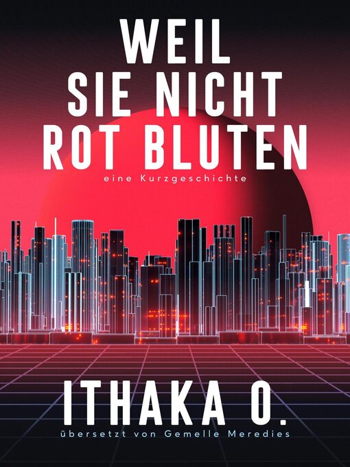 Title details for Weil sie nicht rot bluten by Ithaka O. - Available